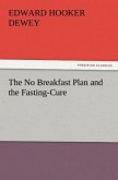 The No Breakfast Plan and the Fasting-Cure