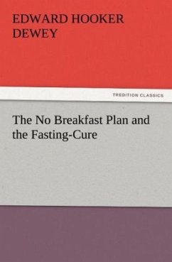 The No Breakfast Plan and the Fasting-Cure - Dewey, Edward Hooker