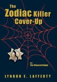 The Zodiac Killer Cover-Up - Lafferty, Lyndon E.