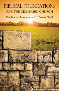 Biblical Foundations for the Cell-Based Church - Comiskey, Joel T