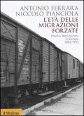 L' età delle migrazioni forzate. Esodi e deportazioni in Europa 1853-1953 L' età delle migrazioni forzate. Esodi e deportazioni in Europa 1853-1953