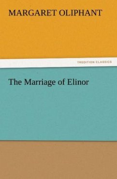 The Marriage of Elinor - Oliphant, Margaret