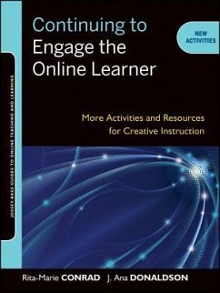 Continuing to Engage the Online Learner - Conrad, Rita-Marie; Donaldson, J Ana
