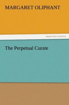 The Perpetual Curate - Oliphant, Margaret