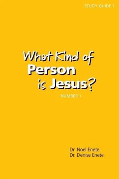 What Kind of Person Is Jesus? (Number 1) - Enete, Noel Enete, Denise