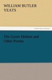 The Green Helmet and Other Poems