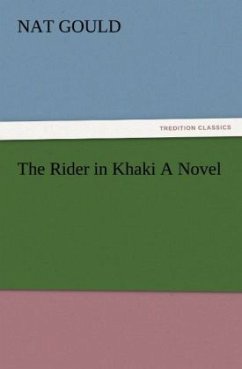 The Rider in Khaki A Novel - Gould, Nat