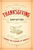 Thanksgiving: How to Cook It Well: A Cookbook