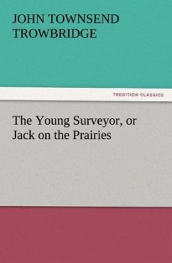 The Young Surveyor, or Jack on the Prairies - Trowbridge, John Townsend