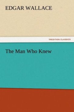 The Man Who Knew - Wallace, Edgar