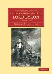 Letters and Journals of Lord Byron 2 Volume Set - Byron, George Gordon