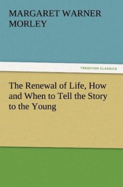 The Renewal of Life, How and When to Tell the Story to the Young Cover The Renewal of Life, How and When to Tell the Story to the Young