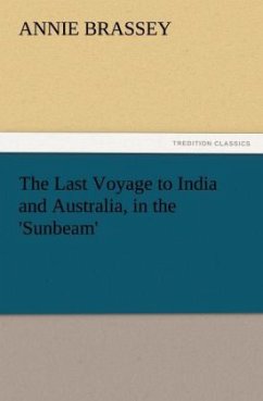 The Last Voyage to India and Australia, in the 'Sunbeam' - Brassey, Annie