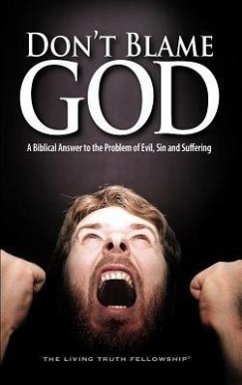 Don't Blame God: A Biblical Answer to the Problem of Evil, Sin and Suffering - Lynn, John A.; Schoenheit, John W.; Graeser, Mark H.