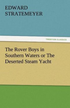 The Rover Boys in Southern Waters or The Deserted Steam Yacht - Stratemeyer, Edward