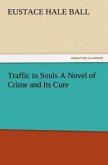 Traffic in Souls A Novel of Crime and Its Cure