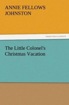 The Little Colonel's Christmas Vacation - Johnston, Annie F.