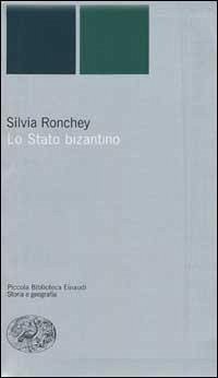 Lo Stato bizantino - Ronchey, Silvia