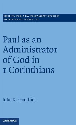 Paul as an Administrator of God in 1 Corinthians - Goodrich, John K.