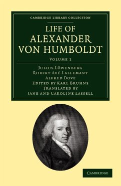 Life of Alexander Von Humboldt - L. Wenberg, Julius; Av -Lallemant, Robert; Dove, Alfred