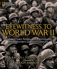 Eyewitness to World War II: Unforgettable Stories and Photographs from History's Greatest Conflict - Hyslop, Stephen G.