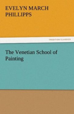 The Venetian School of Painting - Phillipps, Evelyn March