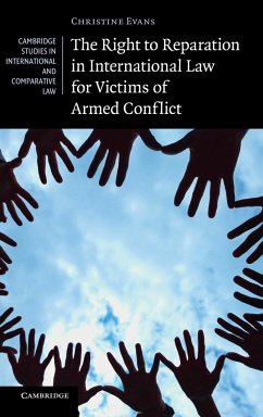 The Right to Reparation in International Law for Victims of Armed Conflict - Evans, Christine