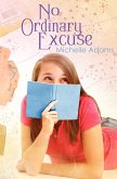 No Ordinary Excuse No Ordinary Excuse