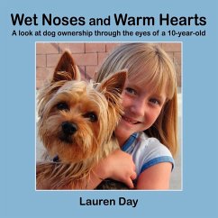 Wet Noses and Warm Hearts, a Look at Dog Ownership Through the Eyes of a 10-Year-Old - Day, Lauren