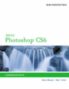 New Perspectives on Adobe Photoshop CS6: Comprehensive - Hosie-Bounar, Jane; Hart, Kelly; Geller, Mitch