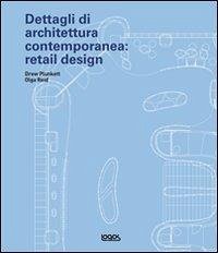 Dettagli di architettura contemporanea: retail design Dettagli di architettura contemporanea: retail design