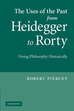 The Uses of the Past from Heidegger to Rorty - Piercey, Robert