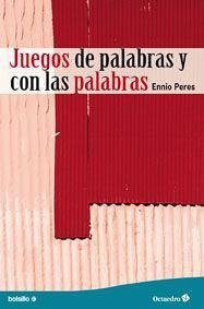 Juegos de palabras y con las palabras - Peres, Ennio