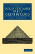 Our Inheritance in the Great Pyramid - Bild 1