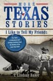 More Texas Stories I Like to Tell My Friends