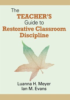 The Teacher's Guide to Restorative Classroom Discipline - Meyer, Luanna H.; Evans, Ian M.