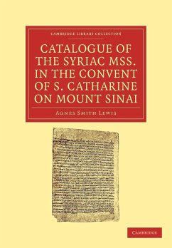 Catalogue of the Syriac Mss. in the Convent of S. Catharine on Mount Sinai - Lewis, Agnes Smith