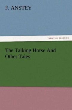 The Talking Horse And Other Tales - Anstey, F.