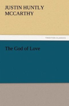 The God of Love - McCarthy, Justin Huntly