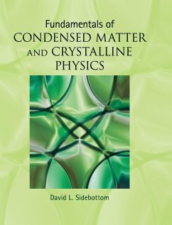 Fundamentals of Condensed Matter and Crystalline Physics - Sidebottom, David L. (Creighton University, Omaha)