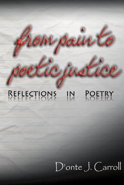 From Pain to Poetic Justice - Carroll, D'Onte J.