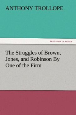 The Struggles of Brown, Jones, and Robinson By One of the Firm - Trollope, Anthony