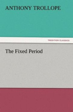 The Fixed Period - Trollope, Anthony