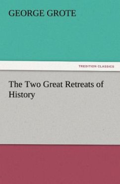 The Two Great Retreats of History - Grote, George