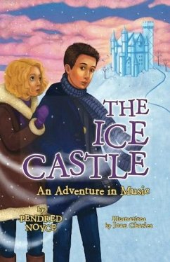 The Ice Castle: An Adventure in Music - Noyce, Pendred