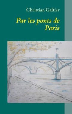 Par les ponts de Paris - Galtier, christian