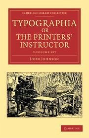 Typographia, or the Printers' Instructor 2 Volume Set - Johnson, John