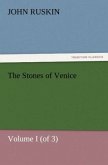 The Stones of Venice, Volume I (of 3)