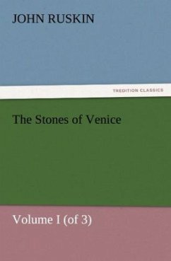 Cover The Stones of Venice, Volume I (of 3)