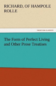 The Form of Perfect Living and Other Prose Treatises - Richard Rolle of Hampole